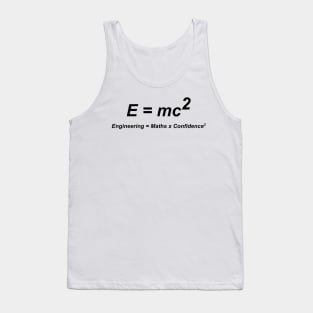 E=mc² engineering maths confidence equation Tank Top